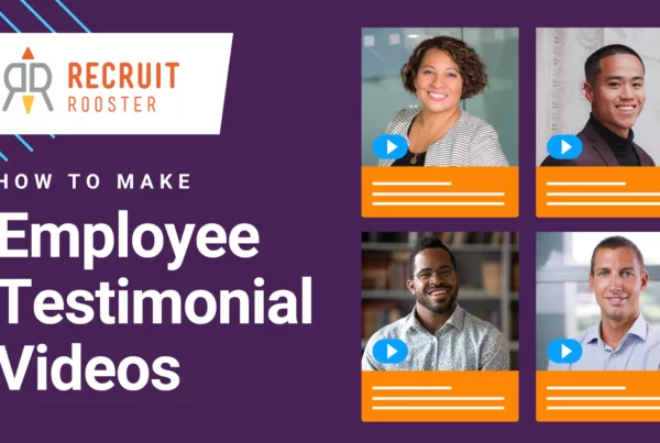 Recruit Rooster, How to make employee testimonial videos