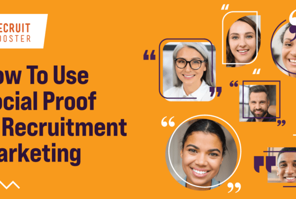 Social proof in recruitment marketing, Talent Attract Video, Recruit Rooster