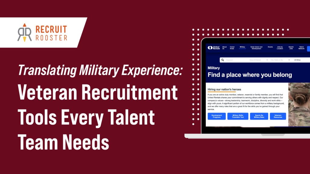 Translating Military Experience: Veteran Recruitment Tools Every Talent Team Needs